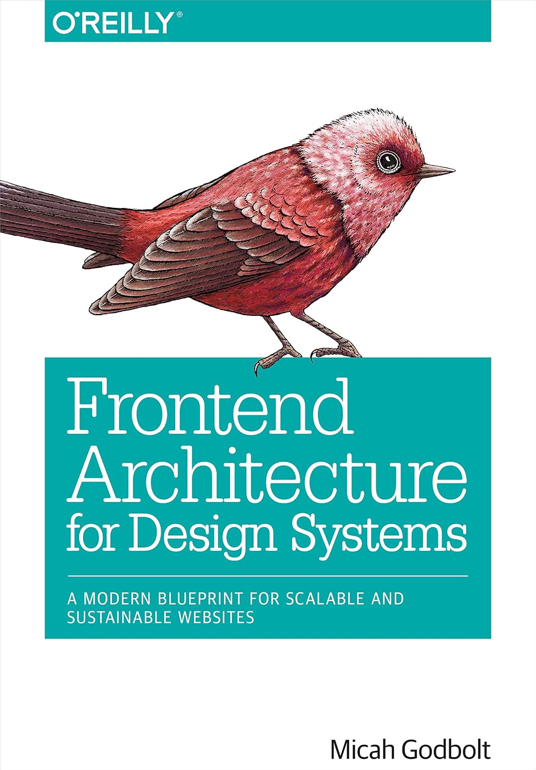 Cover of Frontend Architecture for Design Systems by Micah Godbolt